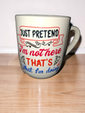 Just Pretend Im Not Here funny sarcastic ceramic coffee mug humorous gift by Kingdom Scented Co