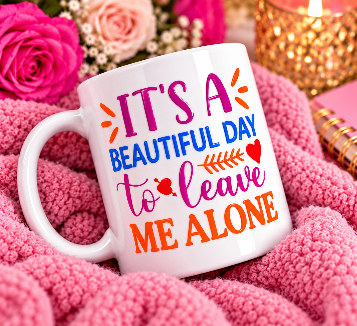 Beautiful Day to Leave Me Alone — Funny Statement Mug