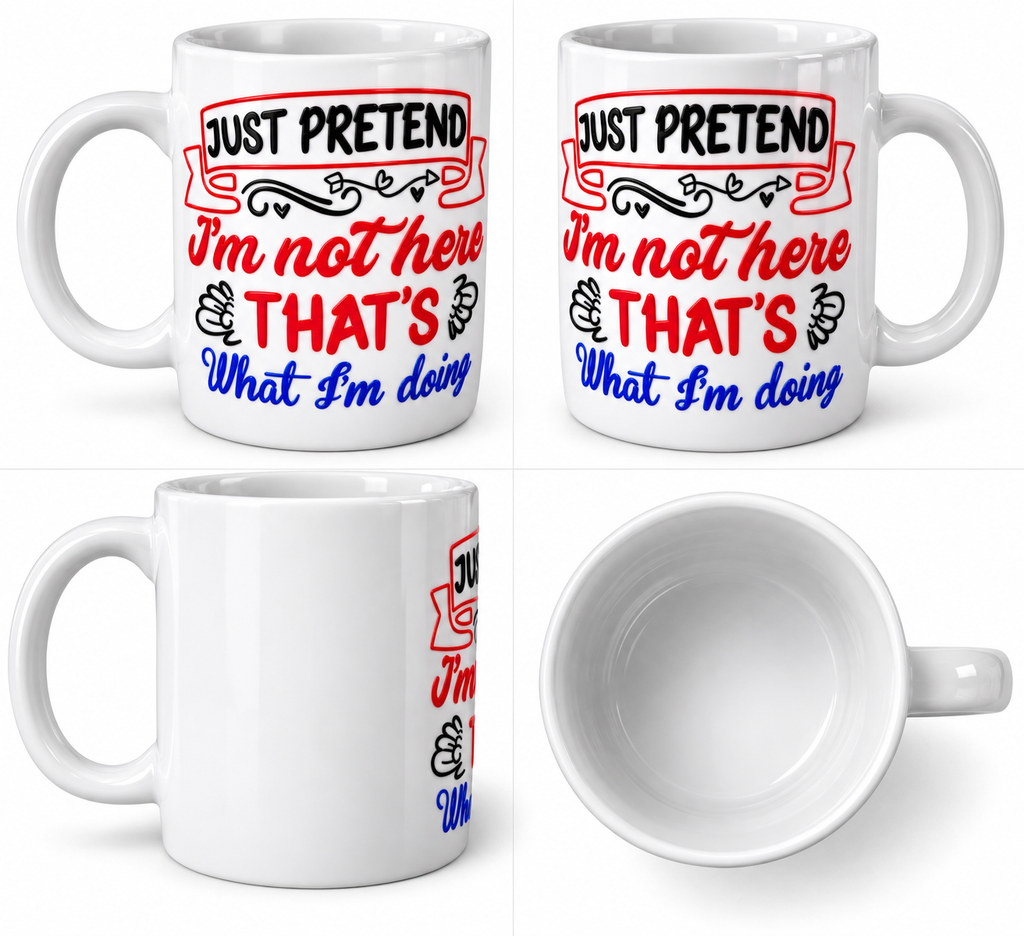 Four-view collage of Just Pretend I'm Not Here mug showing design, handle, back and interior